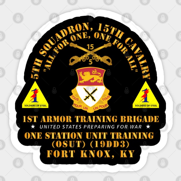 5th Squadron, 15th Cavalry (OSUT)(19DD3) - 1st Ar Tng Bde Ft Knox, KY Sticker by twix123844